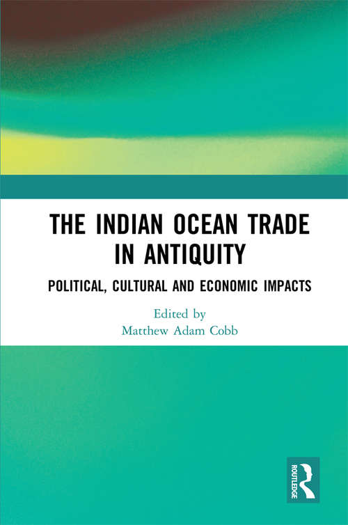 Book cover of The Indian Ocean Trade in Antiquity: Political, Cultural and Economic Impacts