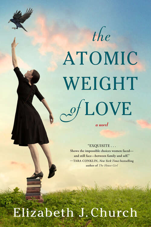 The Atomic Weight of Love: A Novel