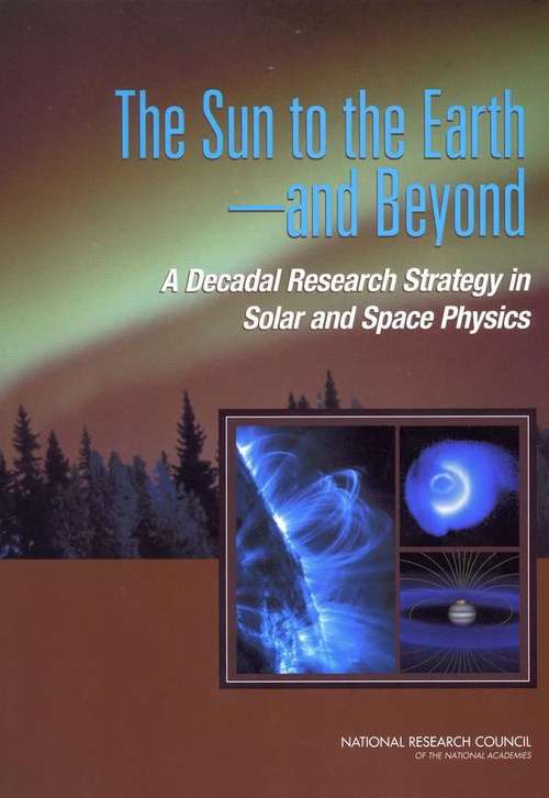 Book cover of The Sun to the Earth--and Beyond: A Decadal Research Strategy in Solar and Space Physics