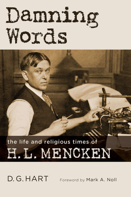 Book cover of Damning Words: The Life and Religious Times of H. L. Mencken