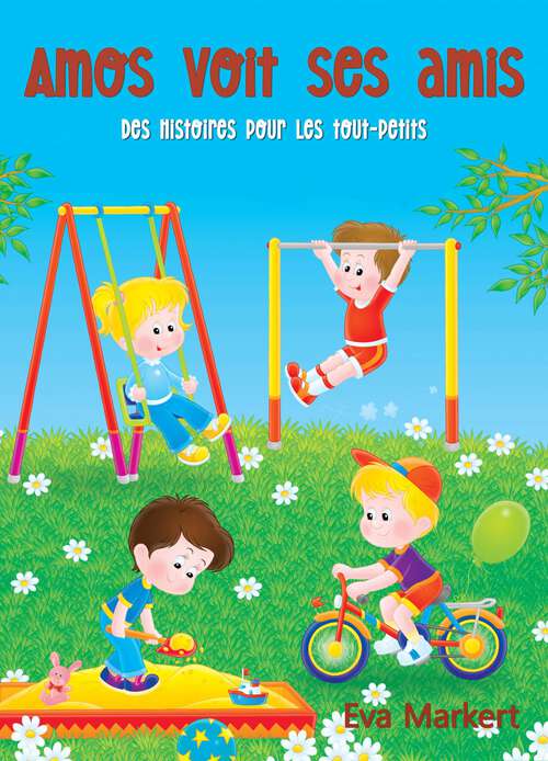 Book cover of Amos voit ses amis: Des histoires pour les tout-petits