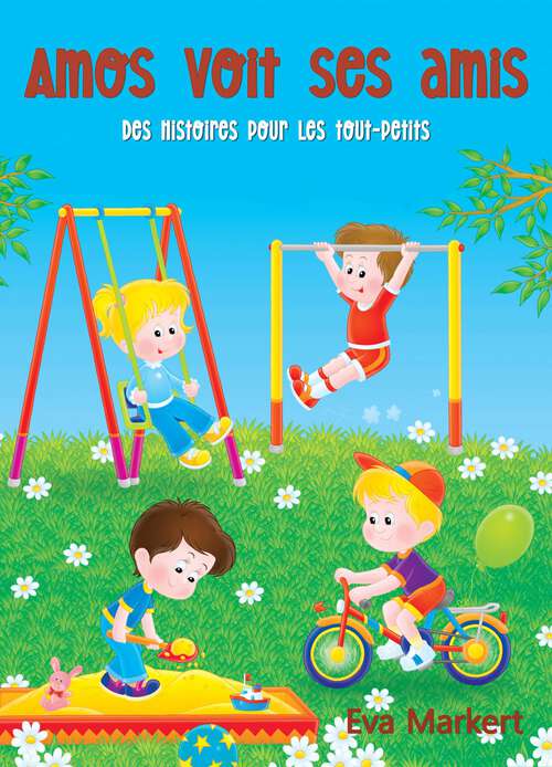 Book cover of Amos voit ses amis: Des histoires pour les tout-petits