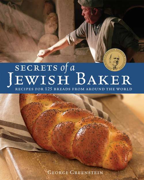 Book cover of Secrets of a Jewish Baker: Recipes for 125 Breads from Around the World [A Baking Book]