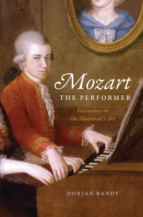 Book cover of Mozart the Performer: Variations on the Showman's Art
