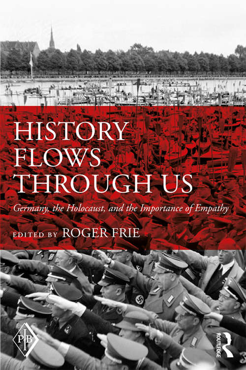 Book cover of History Flows through Us: Germany, the Holocaust, and the Importance of Empathy