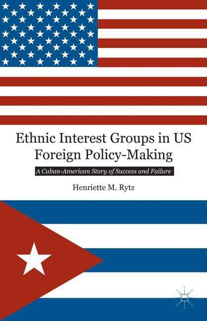 Book cover of Ethnic Interest Groups In Us Foreign Policy–making