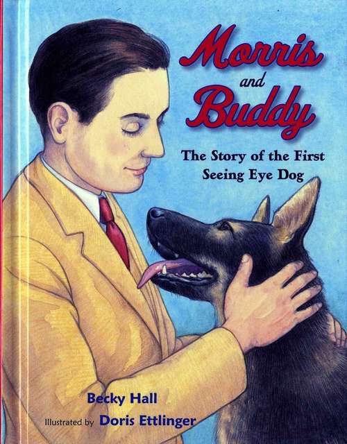 Book cover of Morris and Buddy: The Story of the First Seeing Eye Dog