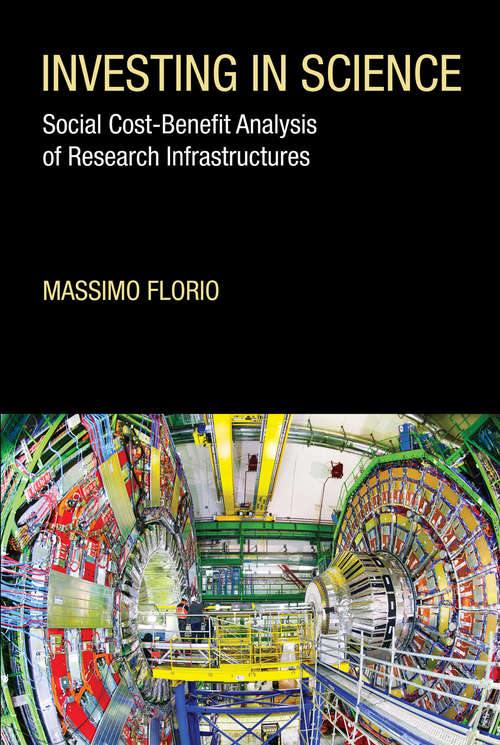 Investing in Science: Social Cost-Benefit Analysis of Research Infrastructures (The\mit Press Ser.)