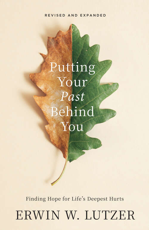 Book cover of Putting Your Past Behind You: Finding Hope for Life's Deepest Hurts