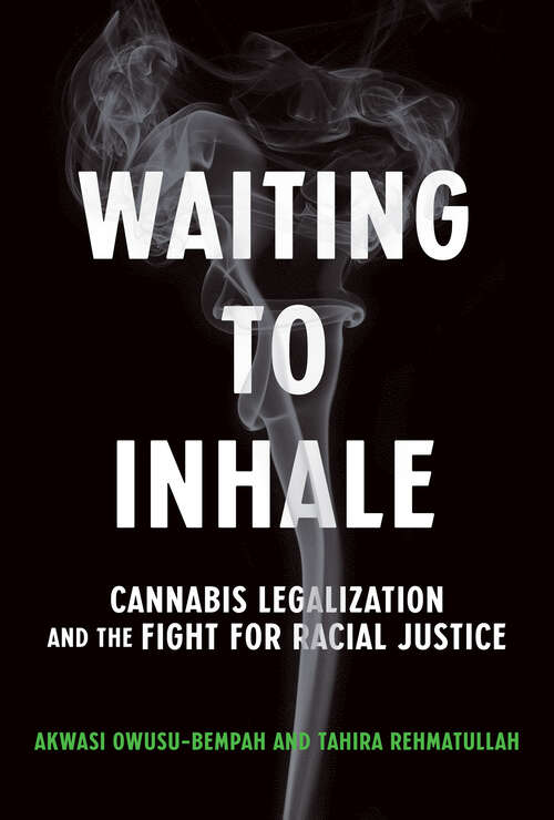 Book cover of Waiting to Inhale: Cannabis Legalization and the Fight for Racial Justice