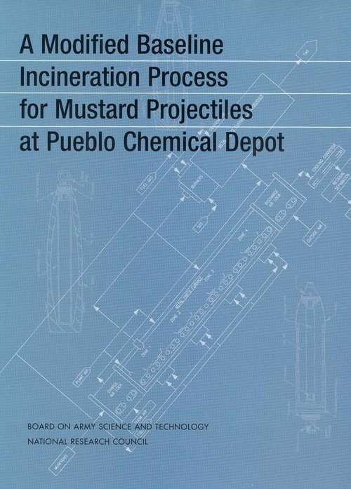 Book cover of A Modified Baseline Incineration Process For Mustard Projectiles At Pueblo Chemical Depot