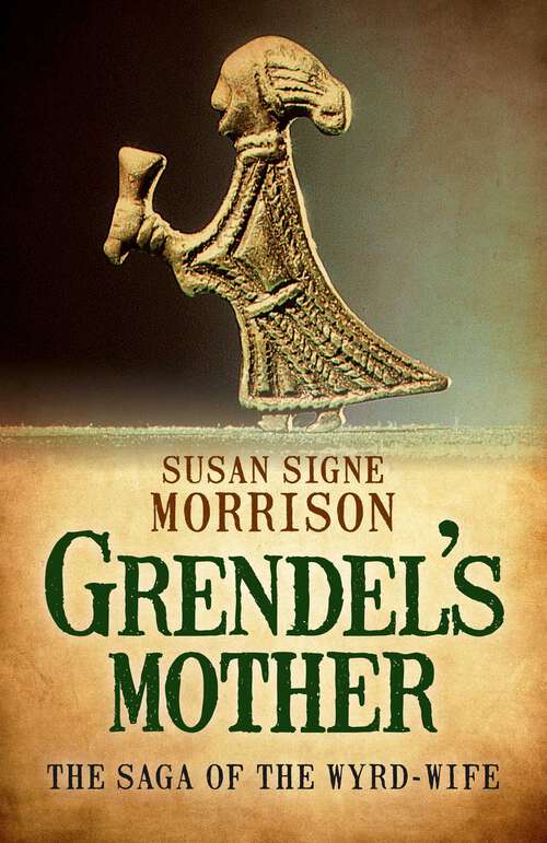 Book cover of Grendel's Mother: The Saga of the Wyrd-Wife