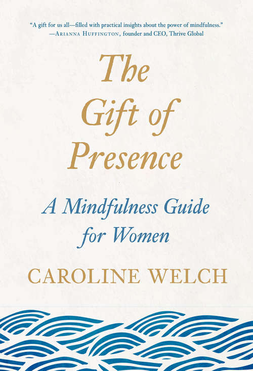 Book cover of The Gift of Presence: A Mindfulness Guide for Women