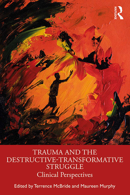 Book cover of Trauma and the Destructive-Transformative Struggle: Clinical Perspectives