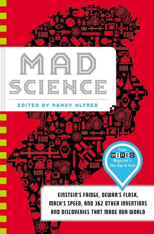 Book cover of Mad Science: Einstein's Fridge, Dewar's Flask, Mach's Speed, and 362 Other Inventions and Discoveries That Made Our World