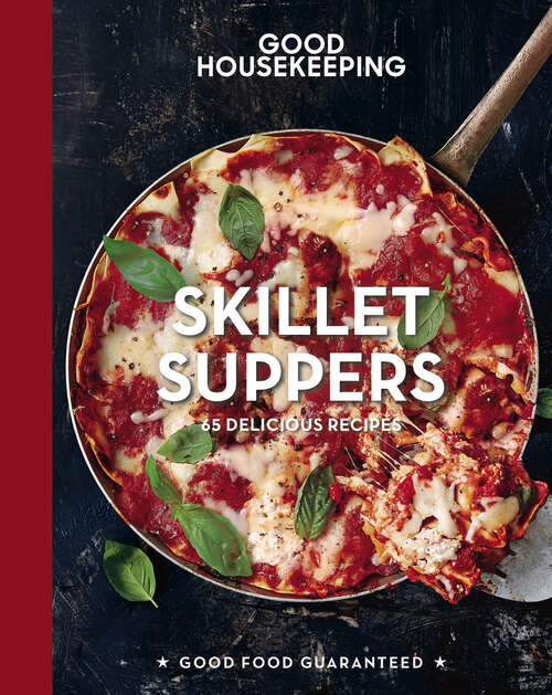 Book cover of Skillet Suppers: 65 Delicious Recipes (Good Food Guaranteed #12)