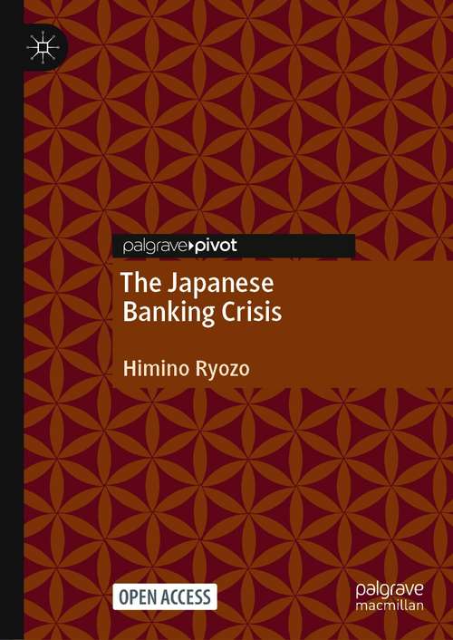 Book cover of The Japanese Banking Crisis (1st ed. 2021)