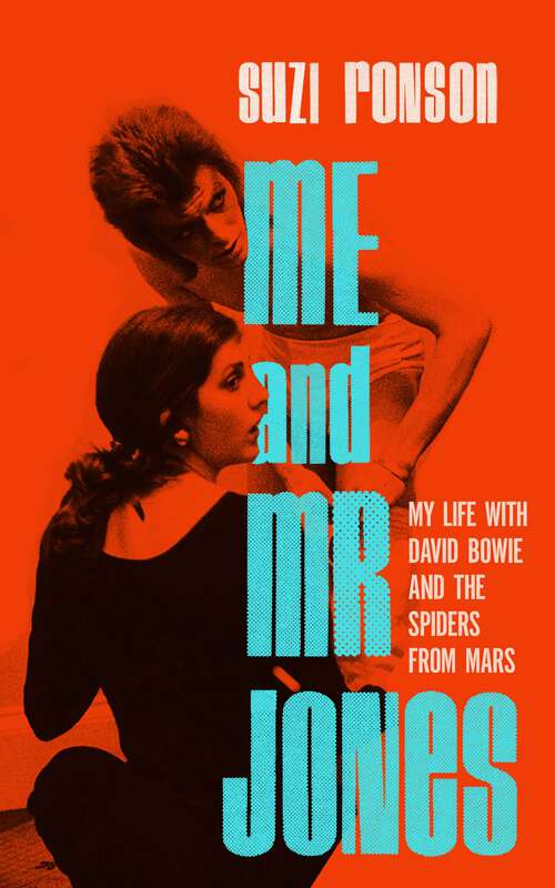Book cover of Me and Mr. Jones: My Life with David Bowie and the Spiders from Mars