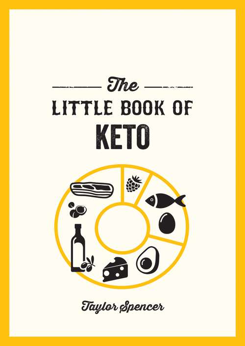 Book cover of The Little Book of Keto: Recipes and Advice for Reaping the Rewards of a Low-Carb Diet