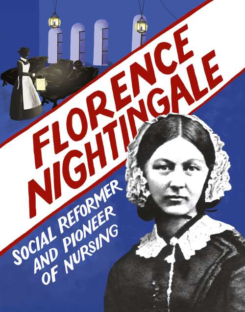 Book cover of Florence Nightingale: Social Reformer and Pioneer of Nursing (History Makers Ser.)