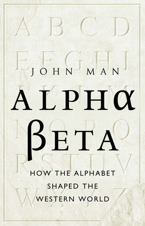 Book cover of Alpha Beta: How 26 Letters Shaped The Western World