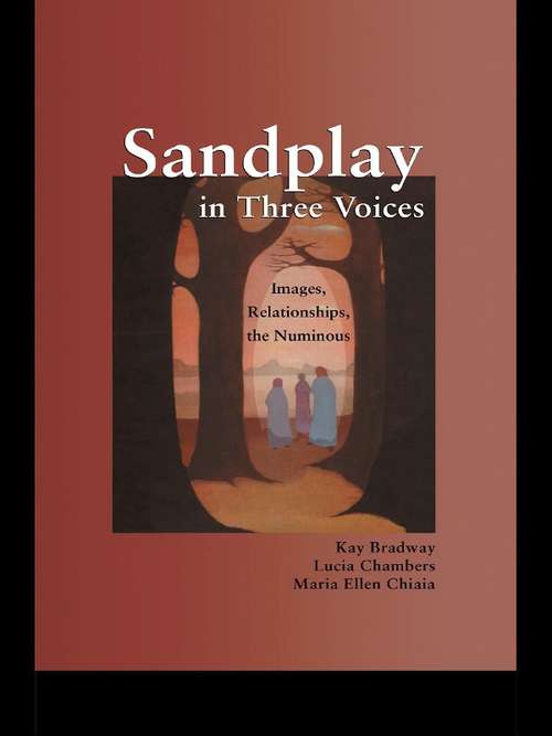 Book cover of Sandplay in Three Voices: Images, Relationships, the Numinous