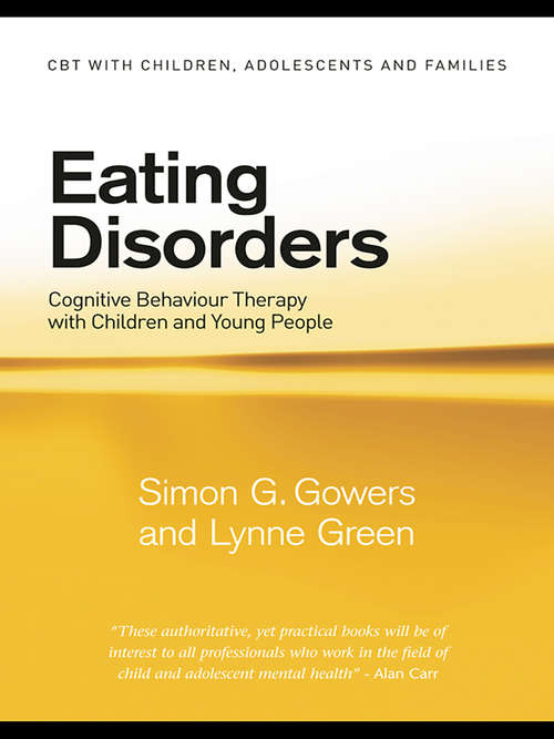 Eating Disorders: Cognitive Behaviour Therapy with Children and Young People (CBT with Children, Adolescents and Families)