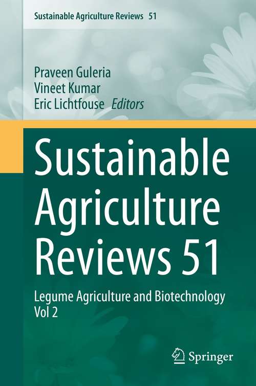 Sustainable Agriculture Reviews 51: Legume Agriculture and Biotechnology Vol 2 (Sustainable Agriculture Reviews #51)
