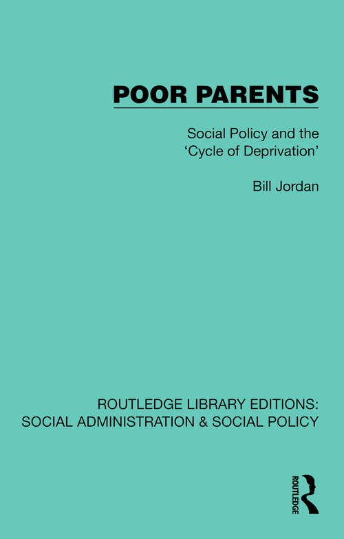 Book cover of Poor Parents: Social Policy and the 'Cycle of Deprivation' (1) (Routledge Library Editions: Social Administration & Social Policy)