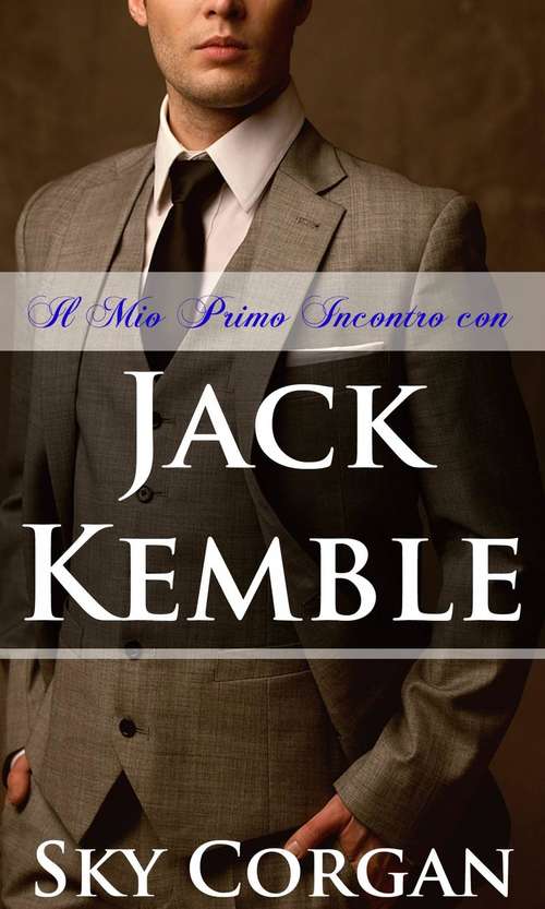 Book cover of Il Mio Primo Incontro con Jack Kemble