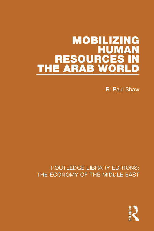 Book cover of Mobilizing Human Resources in the Arab World (Routledge Library Editions: The Economy of the Middle East)
