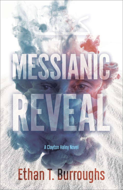 Book cover of Messianic Reveal: A Clayton Haley Novel (The Clayton Haley Novels)