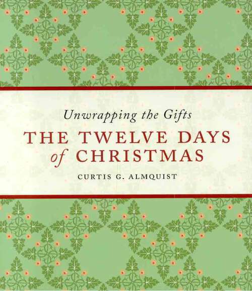 Book cover of The Twelve Days of Christmas: Unwrapping the Gifts