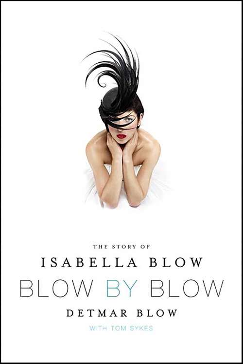 Book cover of Blow by Blow: The Story of Isabella Blow