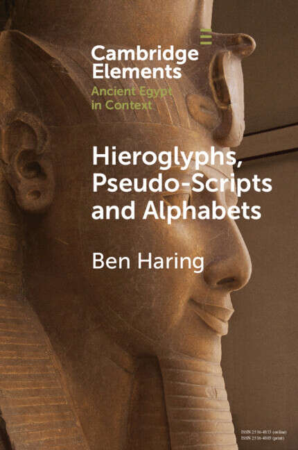 Book cover of Elements in Ancient Egypt in Context: Hieroglyphs, Pseudo-Scripts and Alphabets