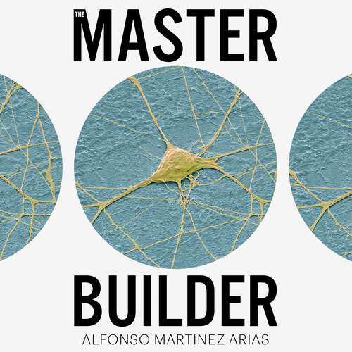 Book cover of The Master Builder: How the New Science of the Cell is Rewriting the Story of Life