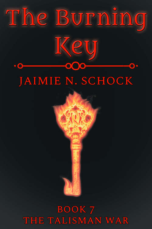 Book cover of The Burning Key (The Talisman War #7)
