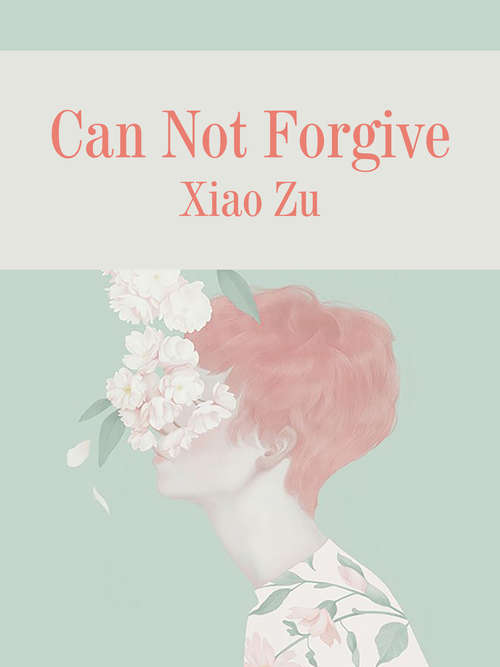 Can Not Forgive: Volume 1 (Volume 1 #1)