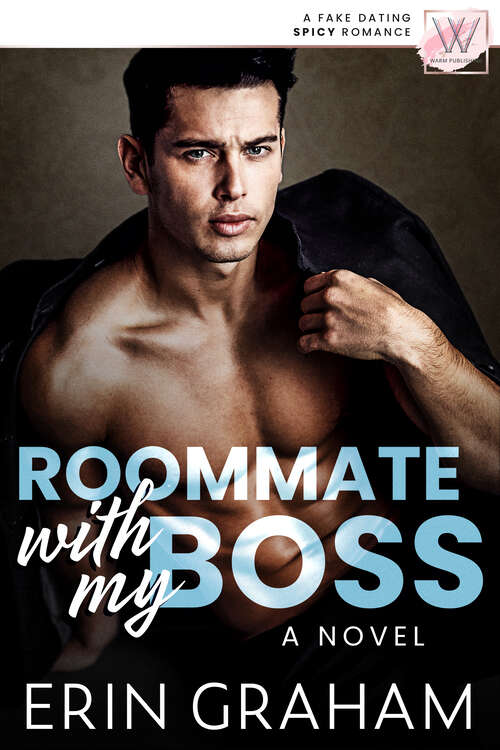 Book cover of Roommate with my Boss: a fake dating spicy romance