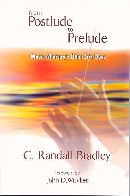 Book cover of From Postlude to Prelude : Music Ministry's Other Six Days