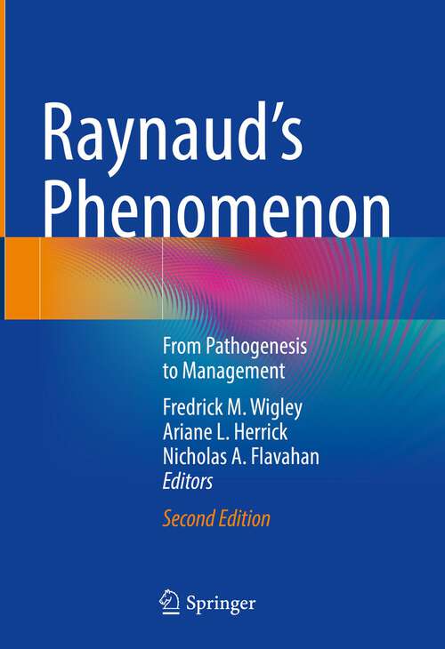 Book cover of Raynaud’s Phenomenon: From Pathogenesis to Management (2nd ed. 2024)
