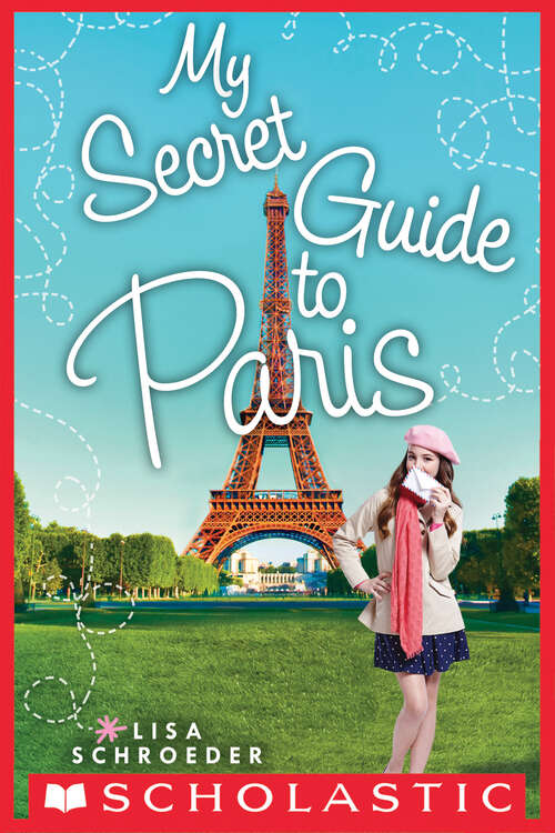 Book cover of My Secret Guide to Paris (Scholastic Press Novels)