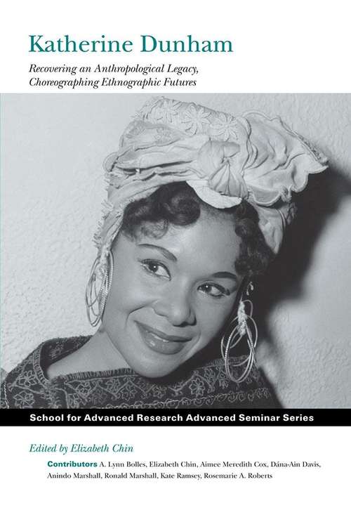 Book cover of Katherine Dunham: Recovering an Anthropological Legacy, Choreographing Ethnographic Futures