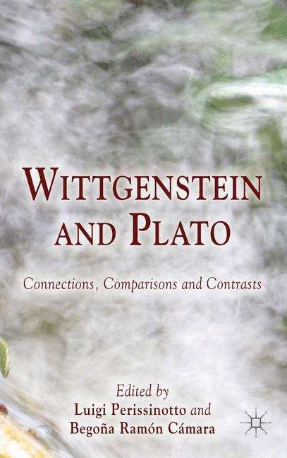 Book cover of Wittgenstein and Plato: Connections, Comparisons And Contrasts