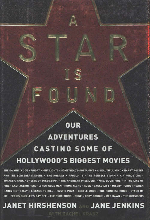 A Star Is Found: Our Adventures Casting Some of Hollywood's Biggest Movies (Read-On)