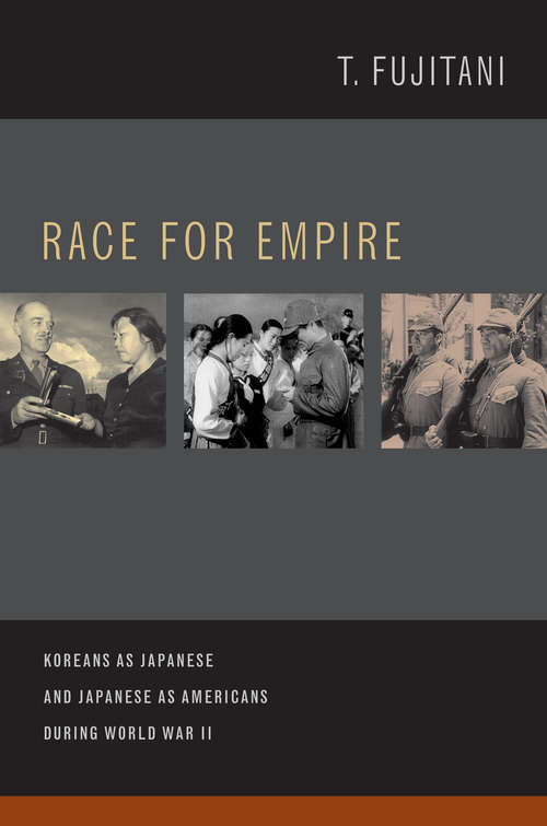 Book cover of Race for Empire: Koreans as Japanese and Japanese as Americans during World War II