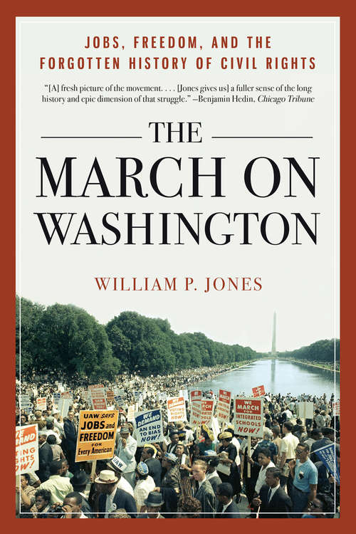 Book cover of The March on Washington: Jobs, Freedom, and the Forgotten History of Civil Rights
