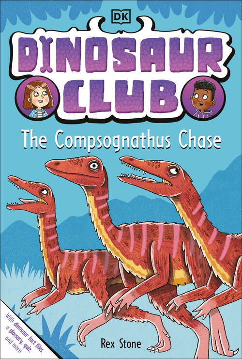 Book cover of Dinosaur Club: The Compsognathus Chase (Dinosaur Club)