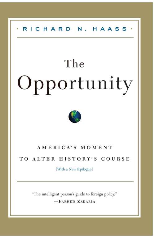 The Opportunity: America's Moment to Alter History's Course