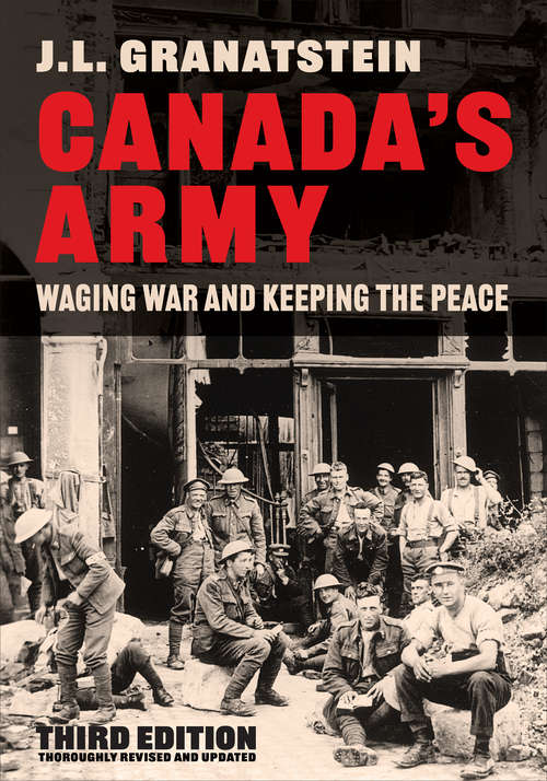 Canada's Army: Waging War and Keeping the Peace, Third Edition